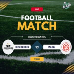 Soi kèo Rosenborg vs Mainz 23h00 ngày 21/8