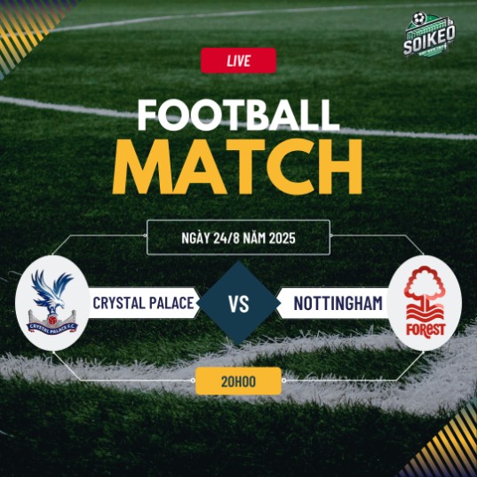 Soi kèo Crystal Palace vs Nottingham 20h00 ngày 24/8