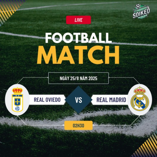 Soi kèo Real Oviedo vs Real Madrid 2h30 ngày 25/8 La Liga