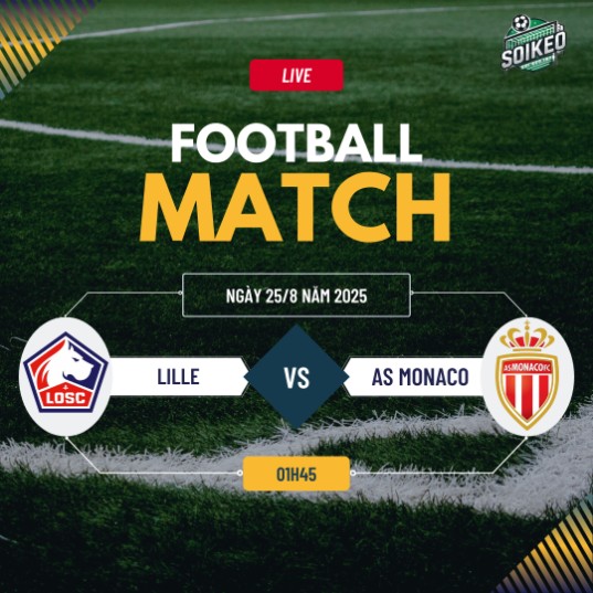 Soi kèo Lille vs AS Monaco 1h45 ngày 25/8 Ligue 1