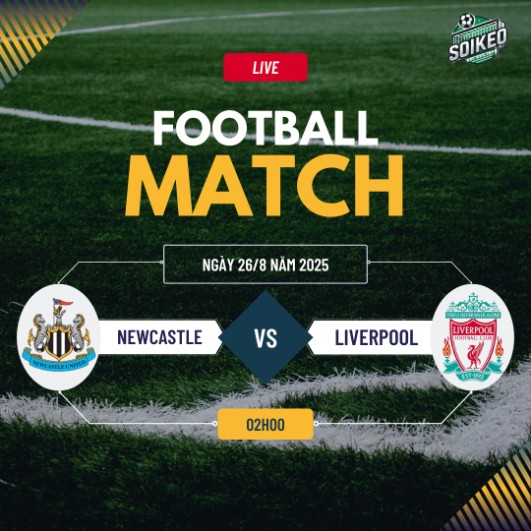Soi kèo Newcastle vs Liverpool 2h00 ngày 26/8 Ngoại Hạng Anh