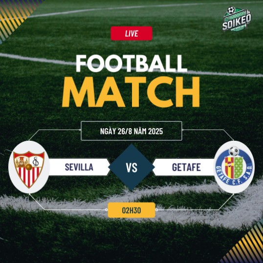 Soi kèo Sevilla vs Getafe 2h30 ngày 26/8 La Liga