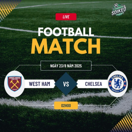 Soi kèo West Ham vs Chelsea 2h00 ngày 23/8