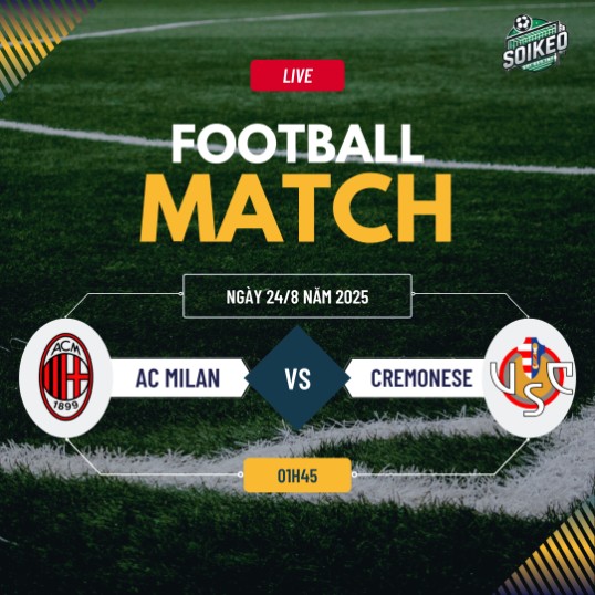 Soi kèo AC Milan vs Cremonese 1h45 ngày 24/8 Series A