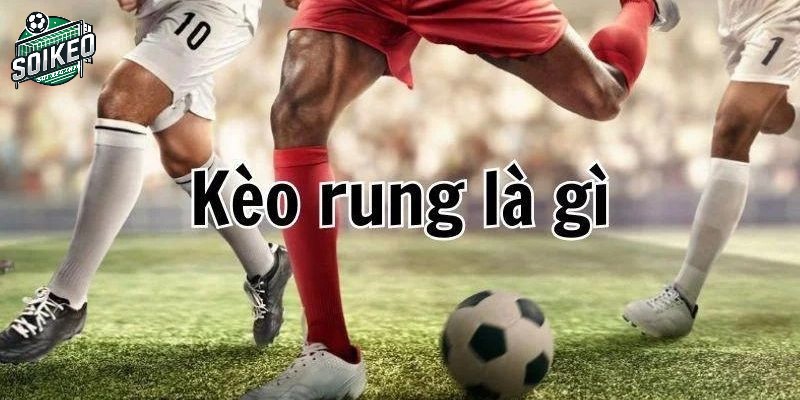 Giới thiệu về Kèo rung (live betting)